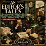 An Editor's Tales by Anthony Trollope | Victorian Publishing, Writers, Humor & Literary Satire | Full Audiobook Part 1