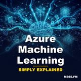 Azure Machine Learning - Simply Explained