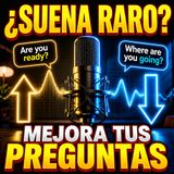 #Episodio24 | Entonación de Preguntas en Inglés: Guía de Dominio Fonético