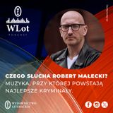 WLot 52: Czego słucha Robert Małecki? Muzyka, przy której powstają najlepsze kryminały.