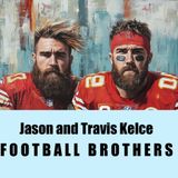 Double Trouble - The Unstoppable Kelce Brothers