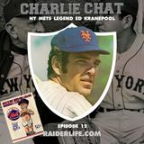 Charlie Chat- Ed Kranepool NY Mets Legend