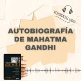 AUTOBIOGRAFÍA DE MAHATMA GANDHI 📗 Resumen del Libro - Ideas Clave de MAHATMA GANDHI (Baja tu PDF📥)