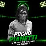 Pocho Pianetti, il talento che Maradona non dimenticò
