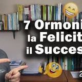 I 7 Ormoni per la felicità e il successo - 2° parte