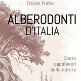 Tiziano Fratus "Alberodonti d'Italia"