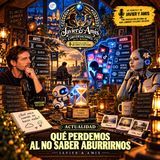 Javier & Amis — Actualidad - Qué perdemos al no saber aburrirnos