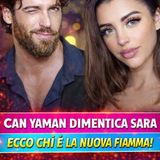 Can Yaman Dimentica Sara: Ecco Chi E' La Nuova Fiamma!