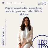 50. Papelería sostenible, minimalista y made in Spain, con Esther Rifà de Melpom