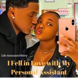 I Fell in Love with My Personal Assistant