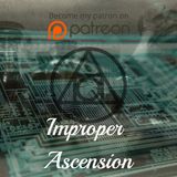 Art of Techno-mancy and Techno-Alchemy w/ Improper Ascension