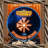 A Strange Thing S1; Strange Gods P5