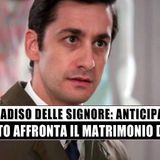 Il Paradiso Delle Signore: Roberto affronta il matrimonio dell’ex!