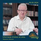 Sławomir Kotarski - Informacja droższa od złota (09-05-2024)