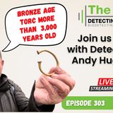 Episode 303 - Gold torc finder Andy Hughes