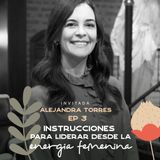 EP003 Liderar desde la energía femenina - Alejandra Torres - Academia Musas - SharkTank - María José Ramírez