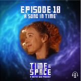 Episode 18 - A Song in Time