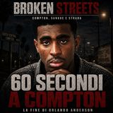 60 SECONDI A COMPTON: La Fine di Orlando Anderson | BROKEN STREETS