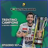 Episodio 107 (A1M): Trentino campione