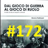 COMINCIAMOLO INSIEME 19: Dal gioco di guerra al gioco di ruolo di Moreno Pedrinzani - Puntata 172