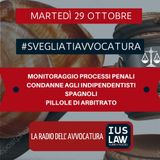 MONITORAGGIO PROCESSI PENALI – CONDANNE AGLI INDIPENDENTISTI SPAGNOLI – PILLOLE DI ARBITRATO – #SvegliatiAvvocatura