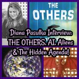 Diana Pasulka Interview: THE OTHERS, AI, Aliens & The Hidden Agenda! BONUS