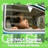 Cachaça Cinema “O Ano em que Meus Pais Saíram de Férias” / T3 - Ep2