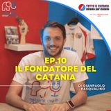 Ep. 10 – Pillola Rossoazzurra: Il fondatore del CATANIA: Gianni NASO 🐘🔴🔵