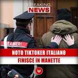 Noto TikToker Italiano Finisce in Manette!