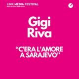 C'era l'amore a Sarajevo, con Gigi Riva