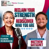 EP260: Reclaim Your Strength and Rediscover Who You Are with Matthew Gatschet