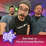 Dan Cass vs. the Comedy Machine