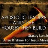 Apostolic Leaders And The Houses They Build & Tear Down Stacey Lunsford