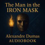 ⭐️⭐️⭐️⭐️⭐️ The Man in the Iron Mask — Dumas’ D’Artagnan Romances Vol. 3, Part 3