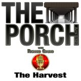 The Porch - The Harvest