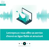 Lettrepro.co vous offre un service d’envoi en ligne fiable et structuré