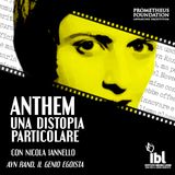 Capitolo 3: Anthem. Una distopia particolare - Con Nicola Iannello
