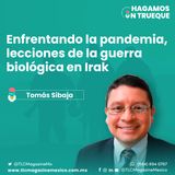 Episodio 40. Enfrentando la pandemia, lecciones de la guerra biológica en Irak  ⋅ Con Tomás Sibaja