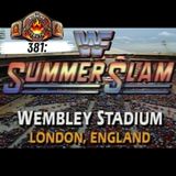 381: WWE SummerSlam 1992 Watch Along - Wembley Stadium Nostalgia & Title Drama 🇬🇧🔥