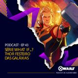 XWARS #43 Série What If - Thor Festeiro das Galaxias