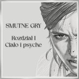 276. Smutne gry. Rozdział I: Ciało i psyche