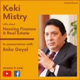 Keki Mistry | Talks about Housing Finance & Real Estate | On IndiaPodcasts | With Anku Goyal