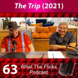 WTF 63 "The Trip" (2021)