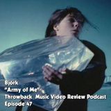 Ep. 47-Army of Me (Björk)