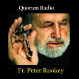 QUORUM RADIO Tim Rookey Talks the Miracle Worker Fr. Peter Rookey Oct 24th, 2025 audio