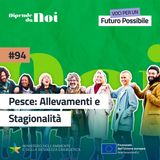 Alimentazione sostenibile || Pesce: allevamenti e stagionalità