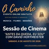“O Caminho” - Sessão de Filme de Sábado - "Antes da Queda, EU SOU" com David Hoffmeister