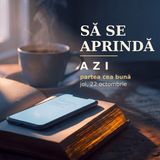 Să se aprindă | AZI · 22 octombrie, Luca 12