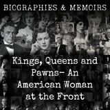 38 - Kings, Queens and Pawns-  An American Woman at the Front by Mary Roberts Rinehart
