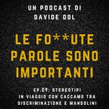 Ep. 09 Stereotipi: in viaggio con Caccamo tra Discriminazione e Mandolini